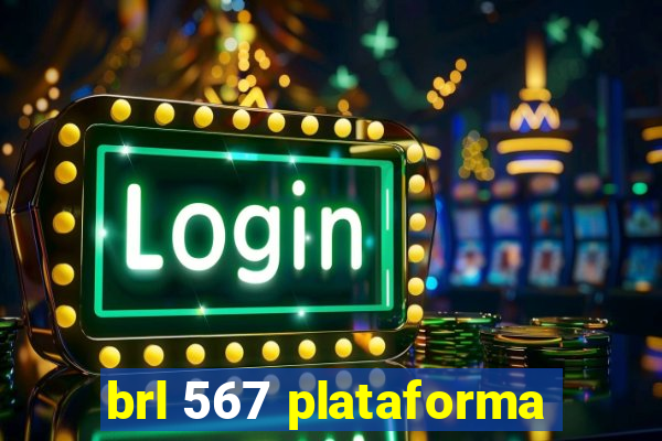 brl 567 plataforma